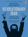 Revolutionary Iran (eBook): A History of the Islamic Republic
